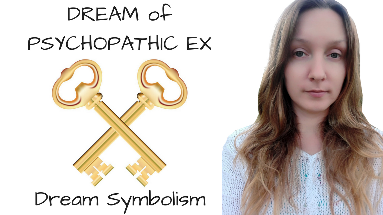 A Dream About My Psychopathic Ex and What It Means