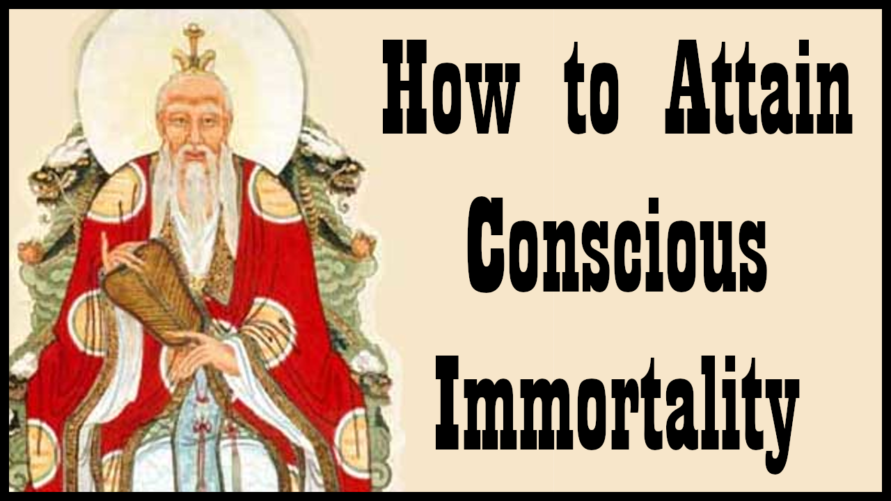 How to Attain Conscious Immortality According to Taoism