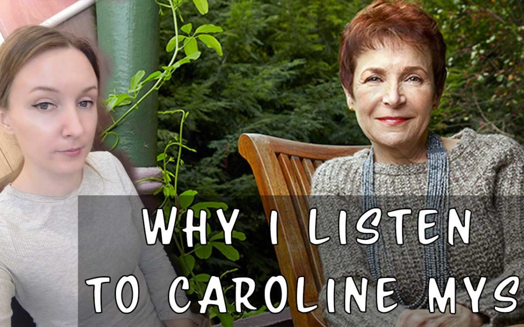 Why I Listen to Caroline Myss