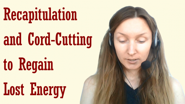 How to Cut Energy Cords and Recapitulate to Regain Lost Energy