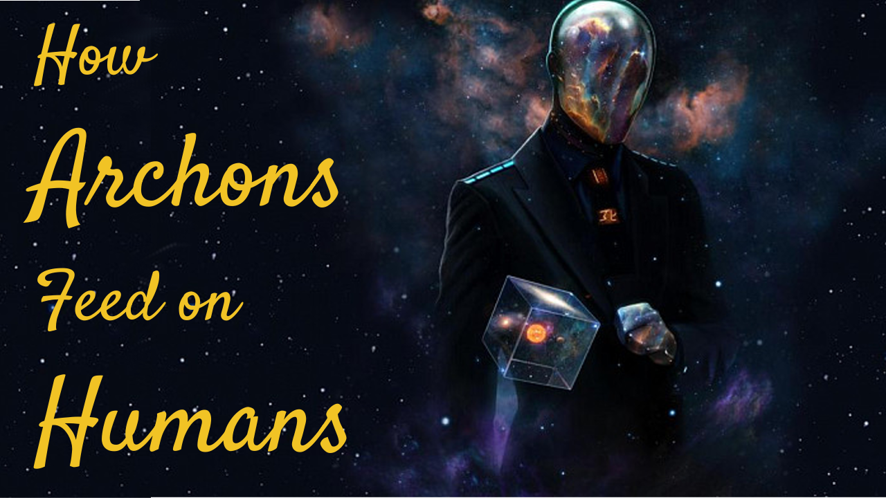 How Archons (Reptilians) Feed on Your Energy