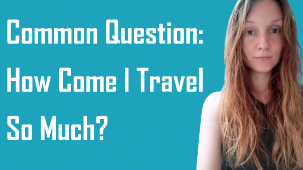 Common Readers’ Question: How Come I Travel so Much?