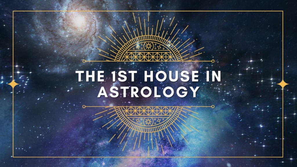 The first house in astrology