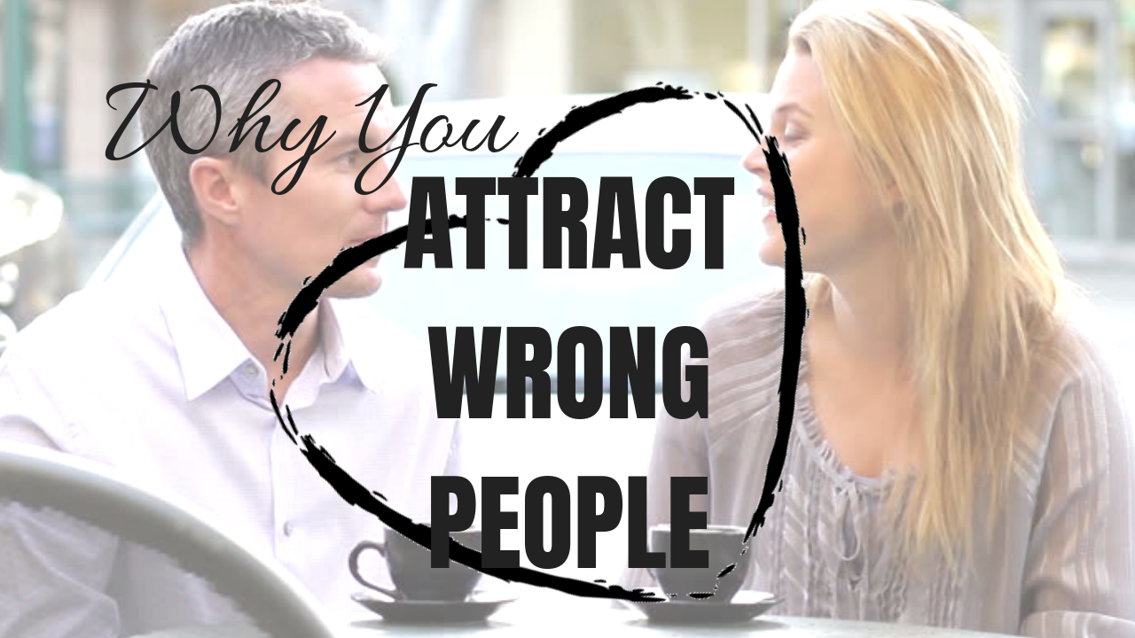 The Reason Why You Fall in Love With Wrong People