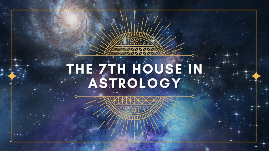 The seventh house of astrology