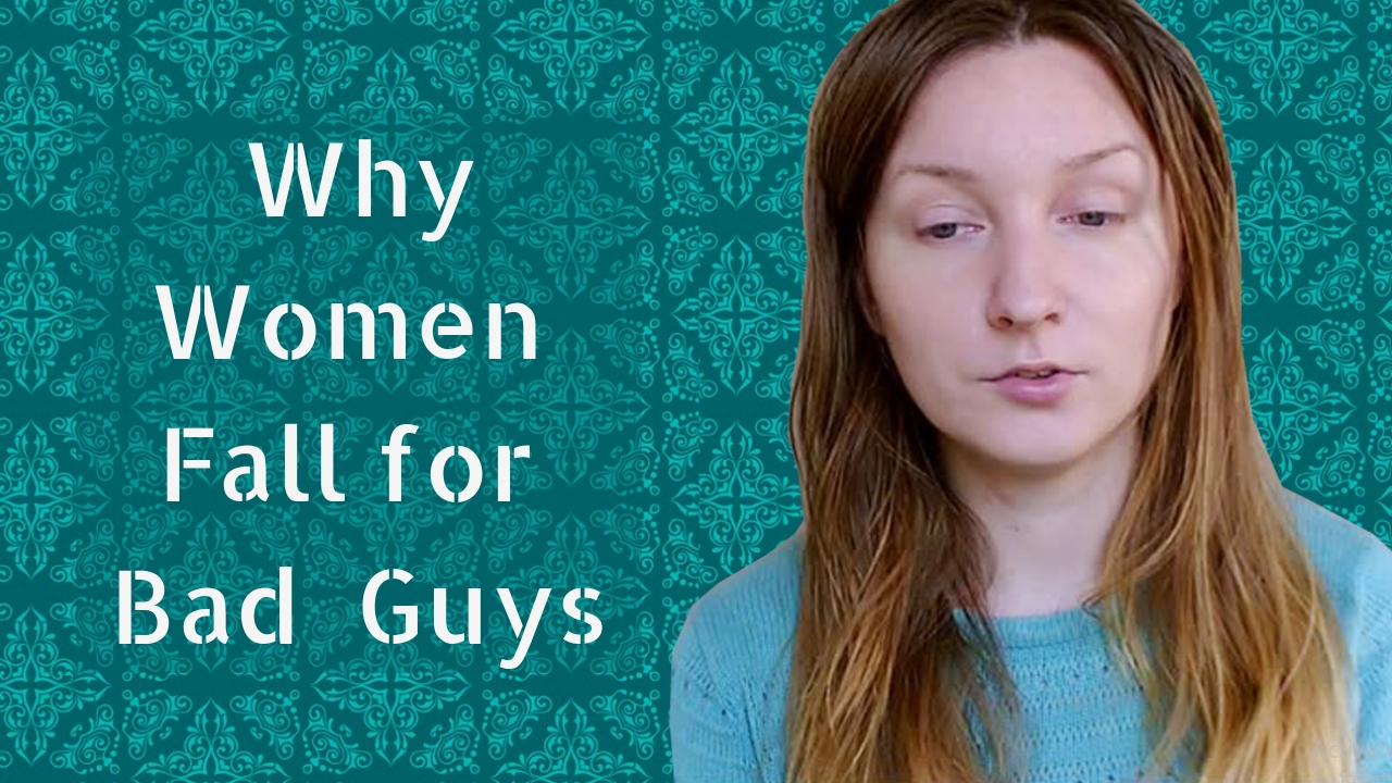 Why Women Fall for Bad Guys