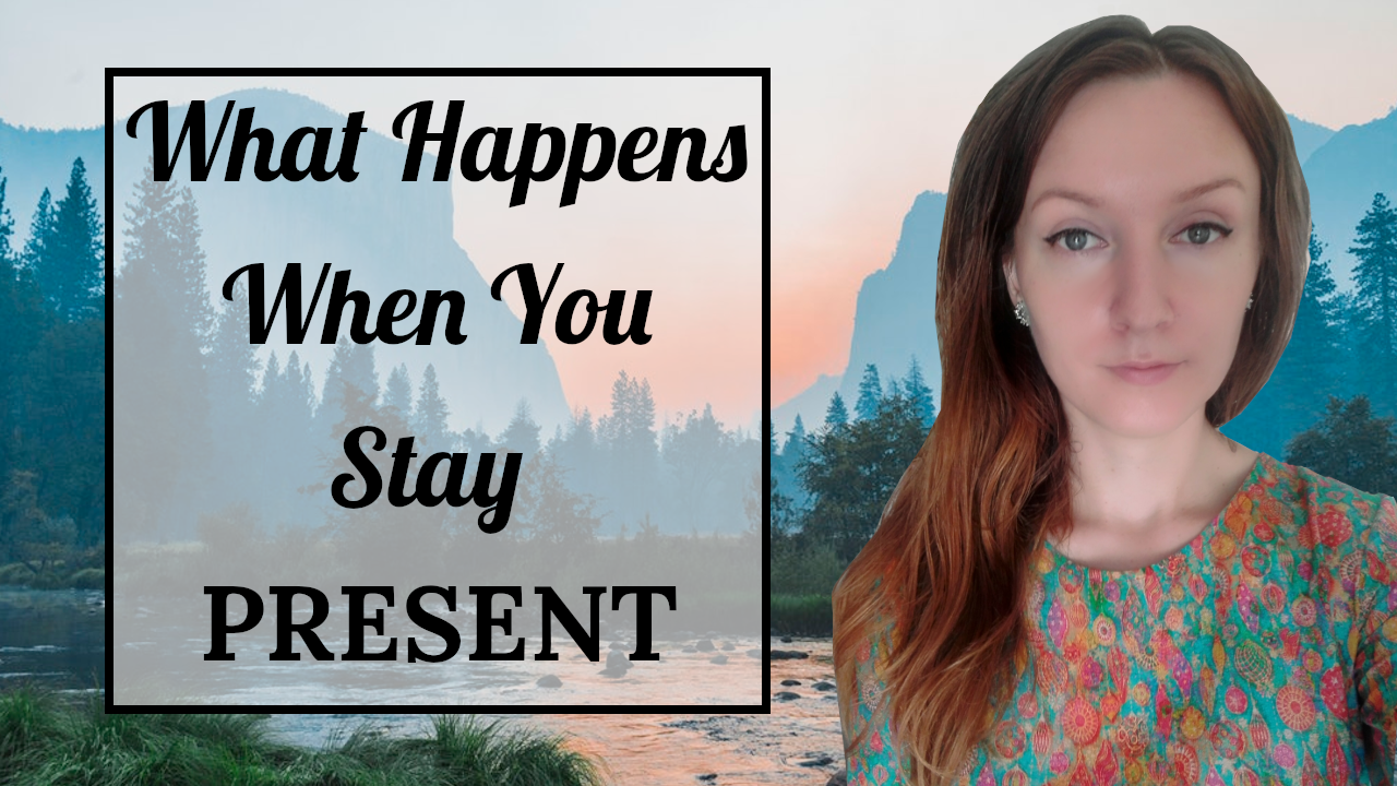 What Happens When You Stay Present