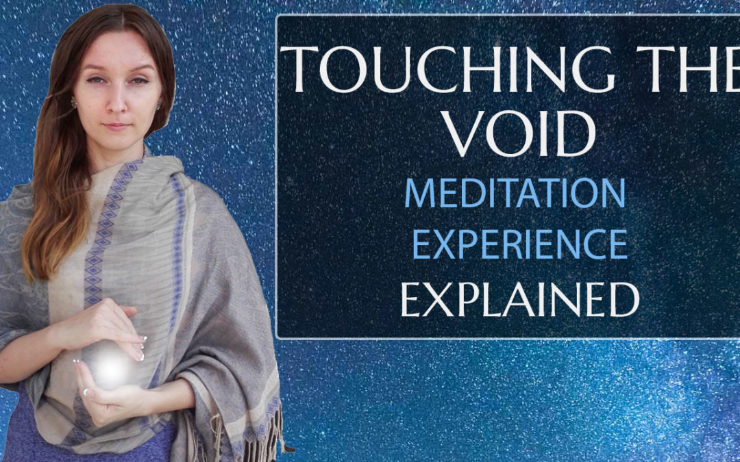 Touching the Void in Meditation Explained (Being Sucked Into the Abyss)