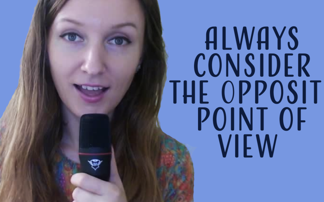 Why You Should Always Be Willing to Look at the Opposite Point of View