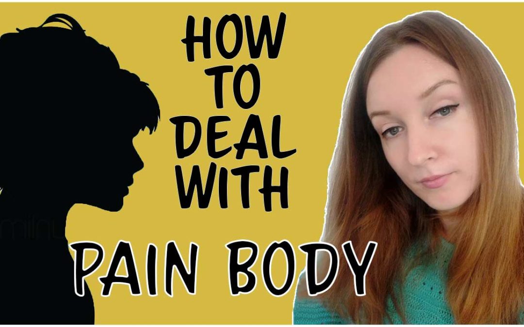 How to Deal With Pain Body