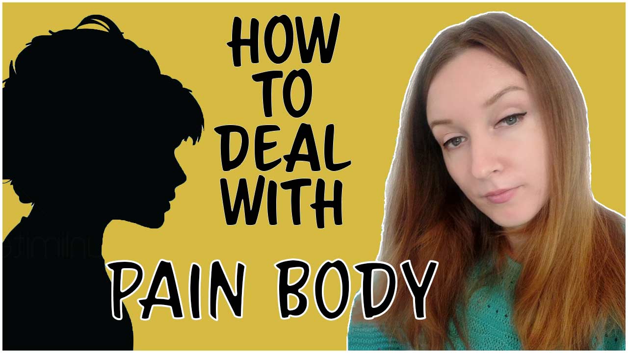 How to Deal With Pain Body Simona Rich