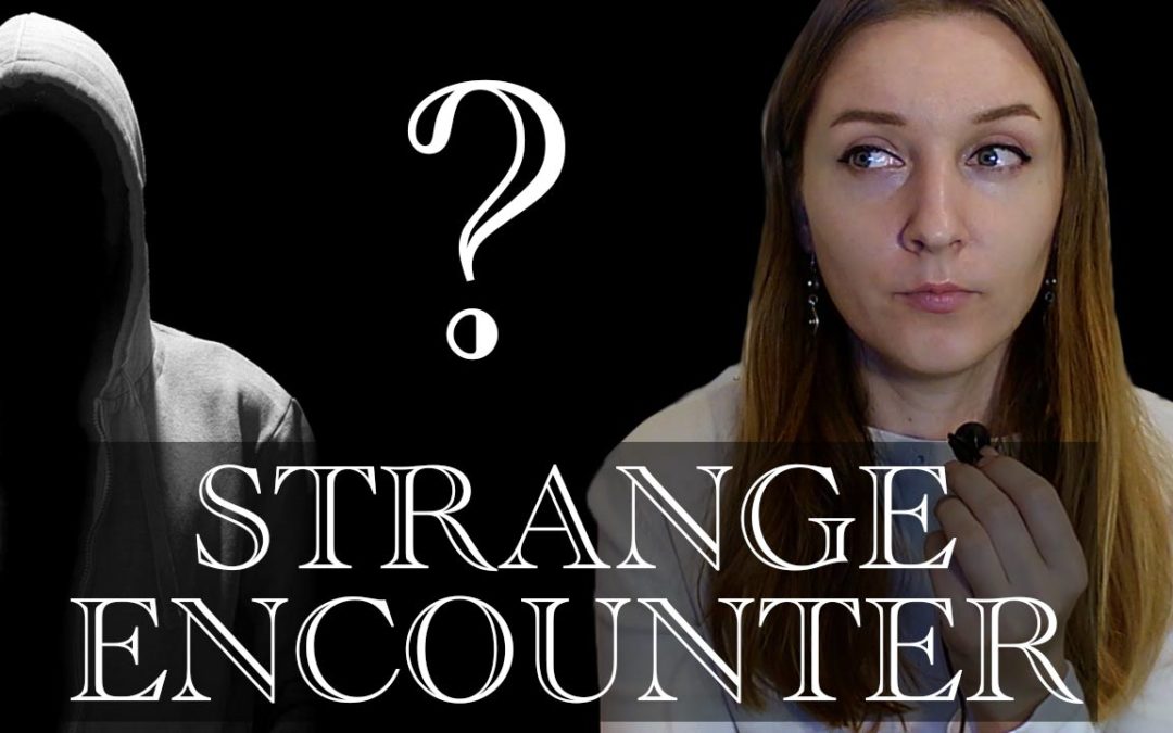 A Strange Encounter – Don’t Watch This at Night
