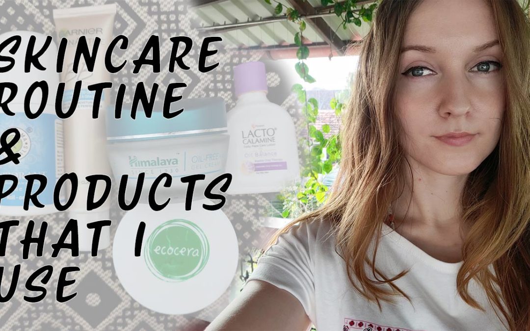 Some Beauty Products That I Use and About my Skincare