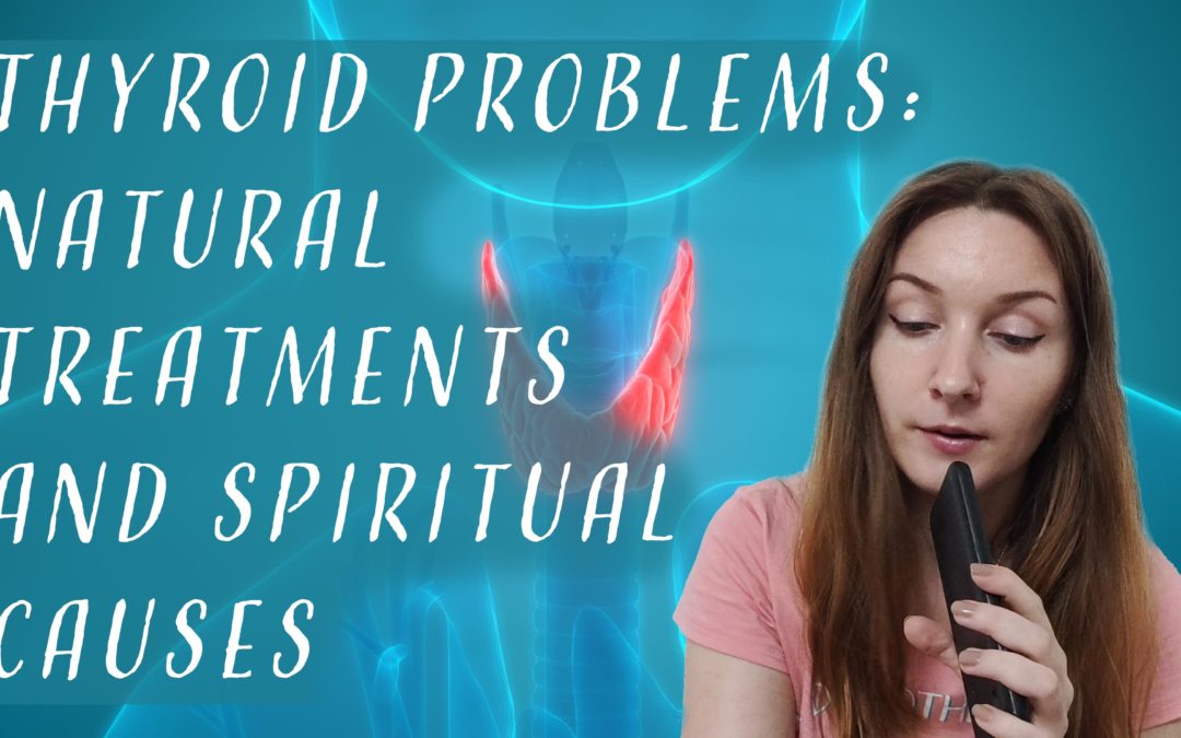 Thyroid Problems – Natural Treatment and Spiritual Causes