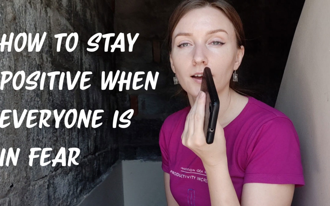 How to Remain Positive During These Difficult Times