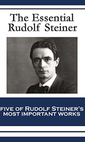 The Essential Rudolf Steiner