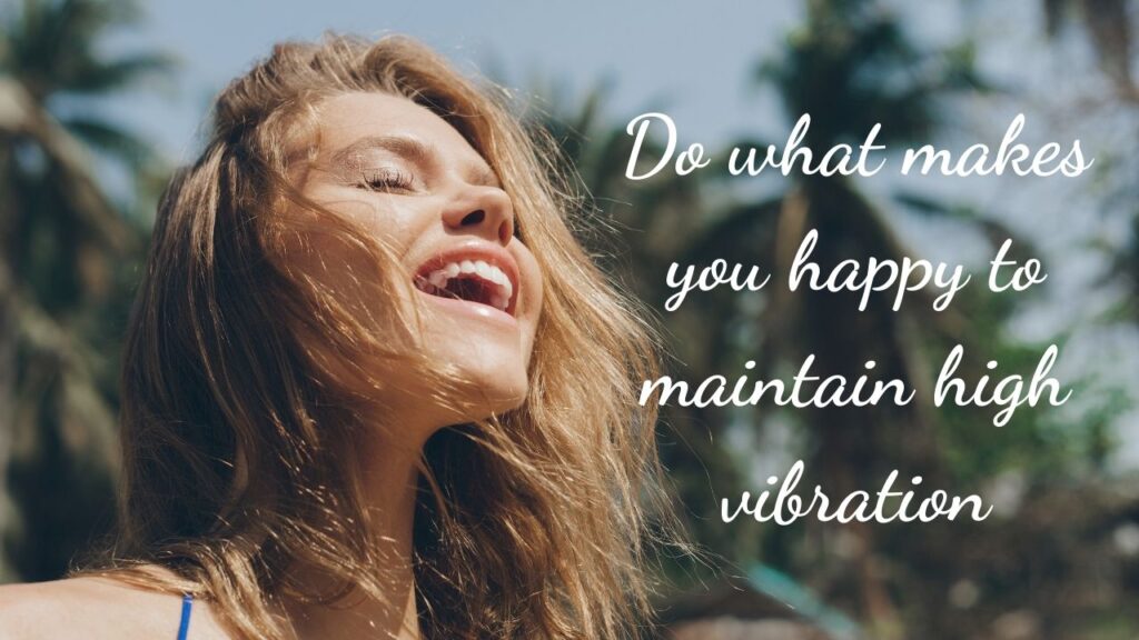 3rd step in how to manifest abundance: do what makes you happy
