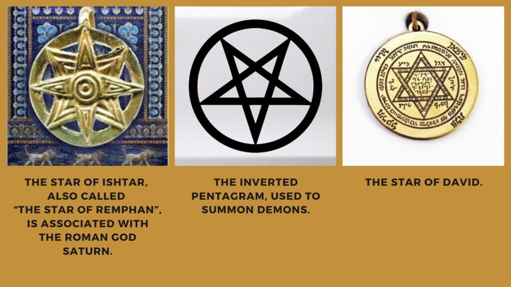 The star of Ishtar (the star of Remphan), Inverted Pentagram, and the Star of David.