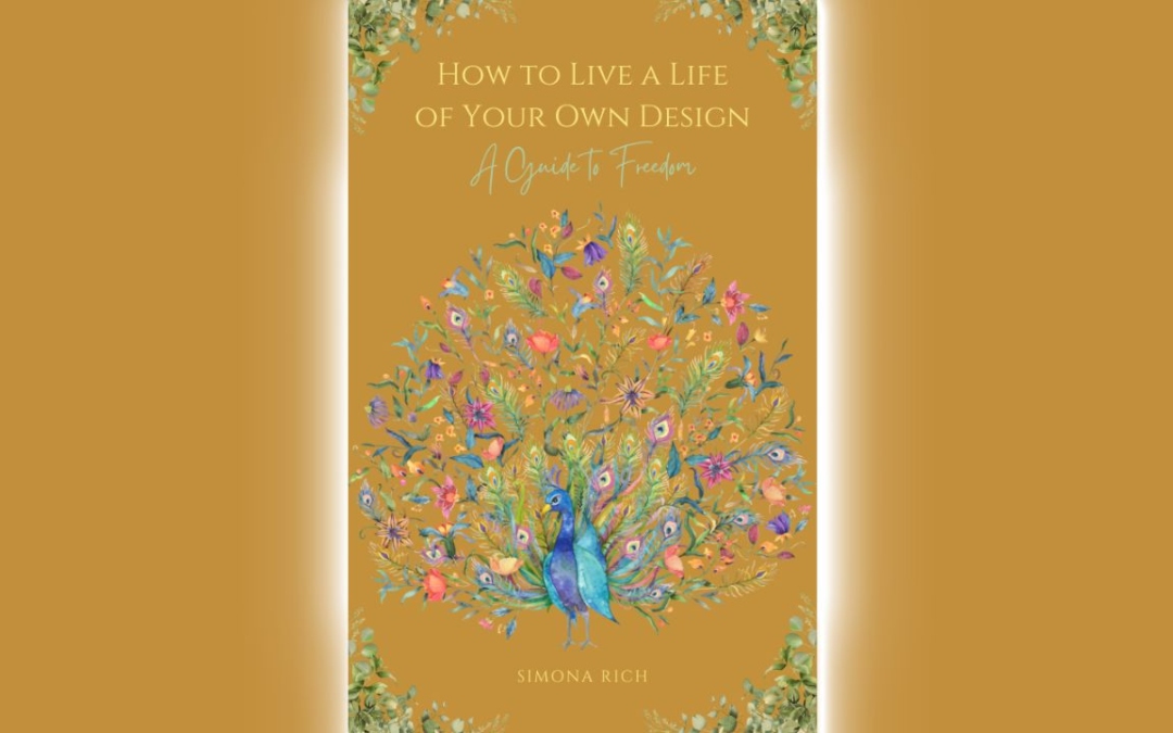 How to Live a Life of Your Own Design: A Guide to Freedom